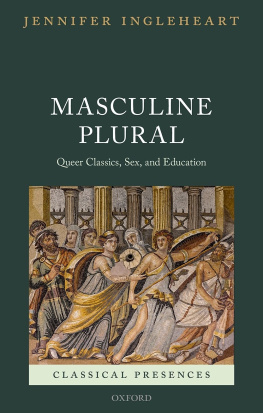 Jennifer Ingleheart Masculine Plural: Queer Classics, Sex, and Education