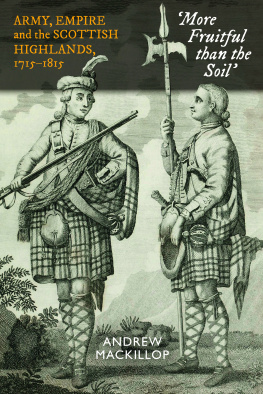 Andrew Mackillop - More Fruitful than the Soil Army, Empire and the Scottish Highlands, 1715-1815.