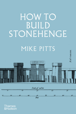 Mike Pitts - How to Build Stonehenge