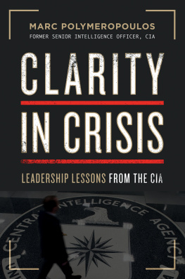 Marc E. Polymeropoulos - Clarity in Crisis: Leadership Lessons from the CIA