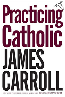 James Carroll Practicing Catholic