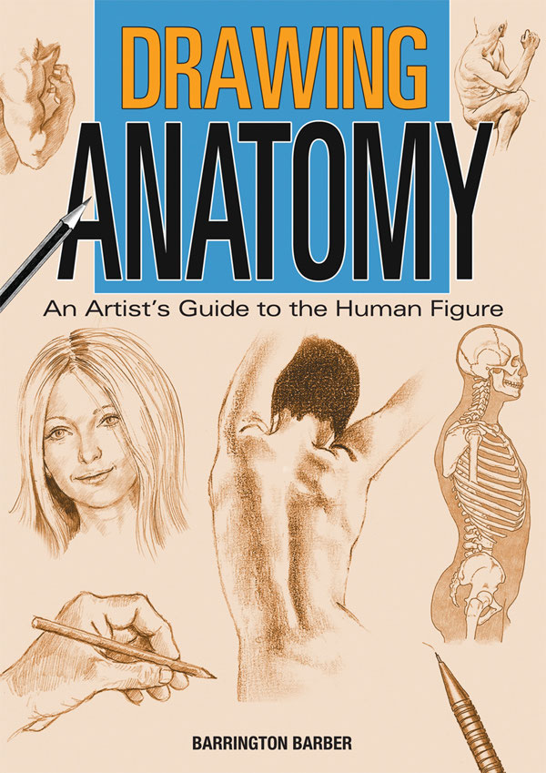 Drawing Anatomy An Artists Guide to the Human Figure - image 1