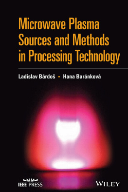 Ladislav Bardos - Microwave Plasma Sources and Methods in Processing Technology