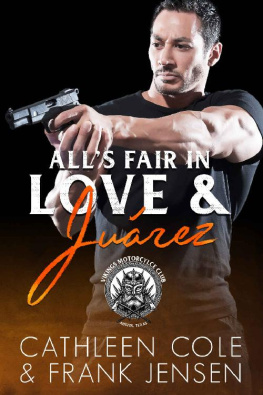 Cathleen Cole Alls Fair In Love & Juárez (The Vikings MC Book 3)