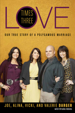 Joe Darger Love Times Three: Our True Story of a Polygamous Marriage