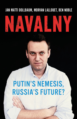 Jan Matti Dollbaum - Navalny: Putins Nemesis, Russias Future?