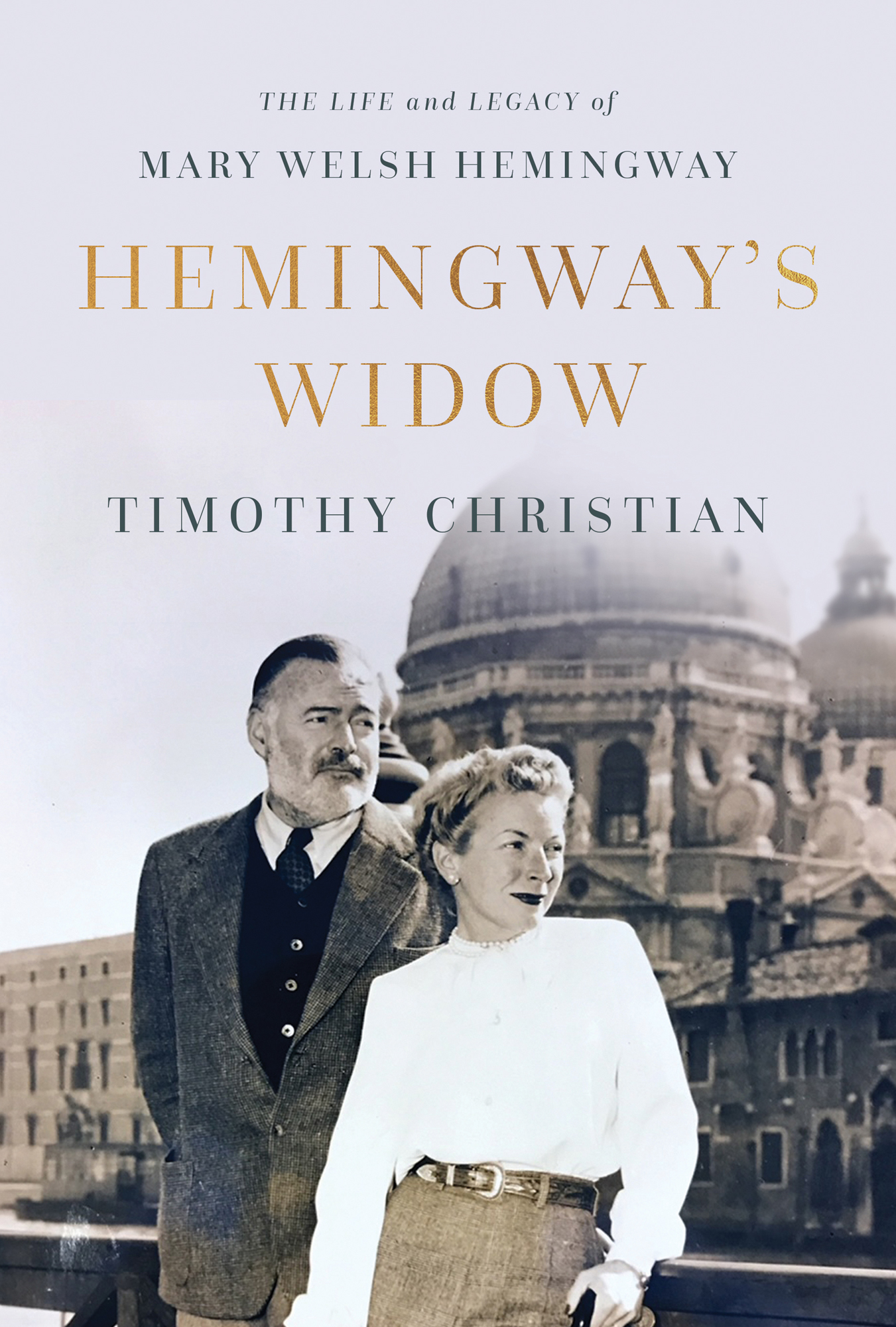 The Life and Legacy of Mary Welsh Hemingway Hemingways Widow Timothy Christian - photo 1