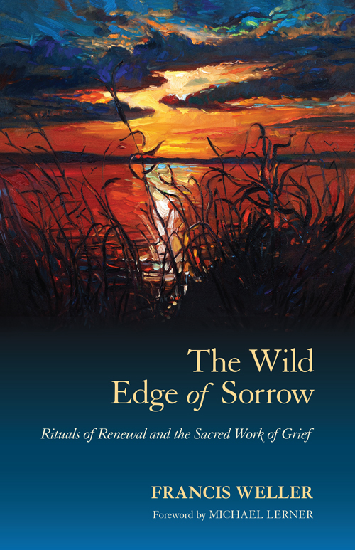 The Wild Edge of Sorrow The Wild Edge of Sorrow Rituals of Renewal and the - photo 1
