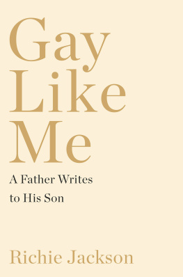 Richie Jackson Gay Like Me: A Father Writes to His Son