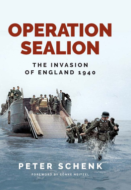 Peter Schenk Operation Sealion: The Invasion of England 1940