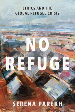 Serena Parekh - No Refuge: Ethics and the Global Refugee Crisis