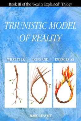 Marc Leavitt - Triunistic Model of Reality: What It Is, Does and Emerges As