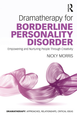 Nicky Morris - Dramatherapy for Borderline Personality Disorder: Empowering and Nurturing people through Creativity