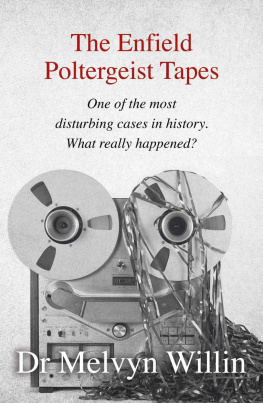 Melvyn J. Willin - The Enfield Poltergeist Tapes: One of the most disturbing cases in history. What really happened?