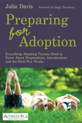 Julia Davis - Preparing for Adoption: Everything Adopting Parents Need to Know About Preparations, Introductions and the First Few Weeks