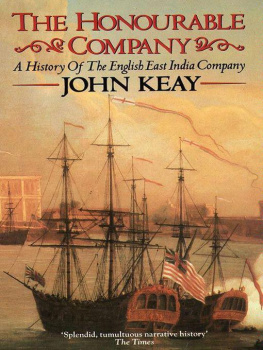 John Keay - The Honourable Company: A History of the English East India Company