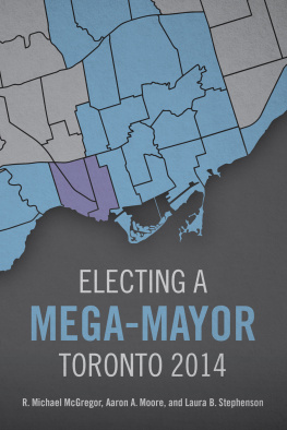 R. Michael McGregor Electing a Mega-Mayor: Toronto 2014