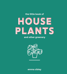 Emma Sibley The Little Book of House Plants and Other Greenery