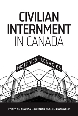 Unknown Civilian Internment in Canada: Histories and Legacies