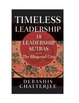 Debashis Chatterjee Timeless Leadership: 18 Leadership Sutras from the Bhagvad Gita