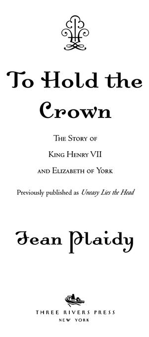 To Hold the Crown Contents Uneasy lies the head that wears a - photo 2