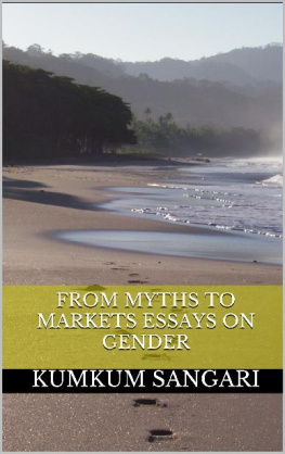 KUMKUM SANGARI - From Myths to Markets: Essays on Gender