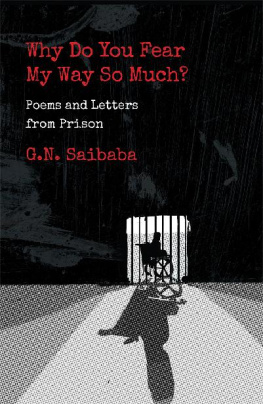 Dr. G.N. Saibaba - Why Do You Fear My Way So Much? : Poems and Letters from Prison