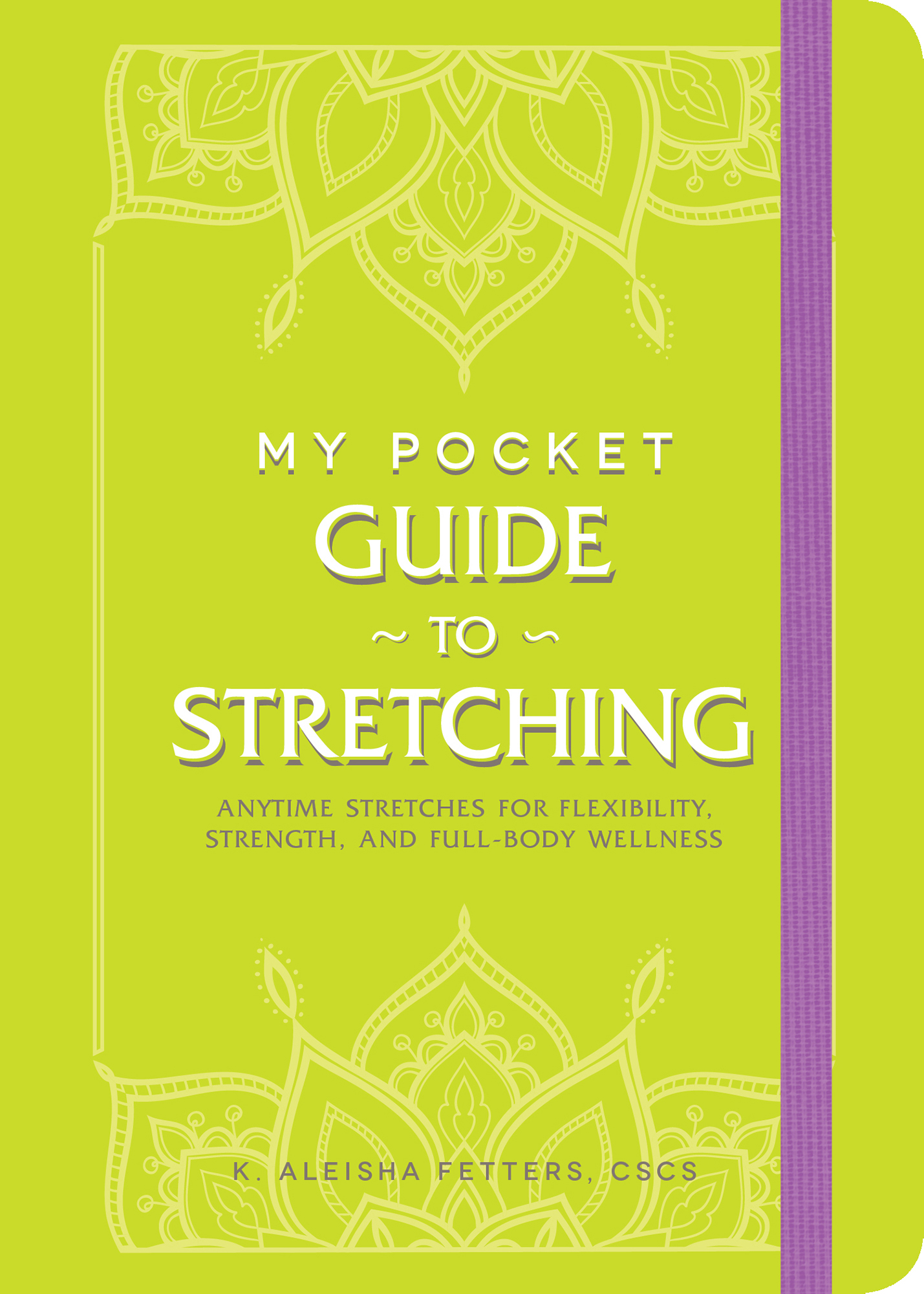 My Pocket Guide to Stretching Anytime Stretches for Flexibility Strength and Full-Body Wellness - image 1