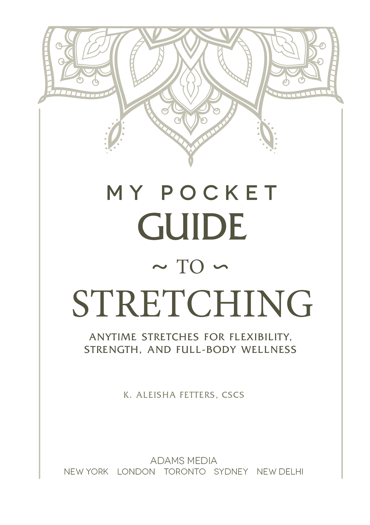 My Pocket Guide to Stretching Anytime Stretches for Flexibility Strength and Full-Body Wellness - image 2