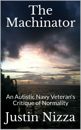 Justin Nizza - The Machinator: An Autistic Navy Veterans Critique of Normality