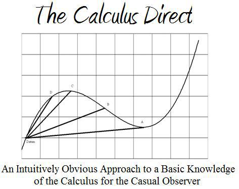 The Calculus Direct An Intuitively Obvious Approach to a Basic Knowledge of - photo 1