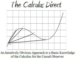 John Weiss - The Calculus Direct: An Intuitively Obvious Approach to a Basic Knowledge of the Calculus for the Casual Observer