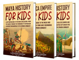 Captivating History Ancient Civilizations for Kids: A Captivating Guide to the Maya Civilization, the Inca Empire, and Aztec History for Children