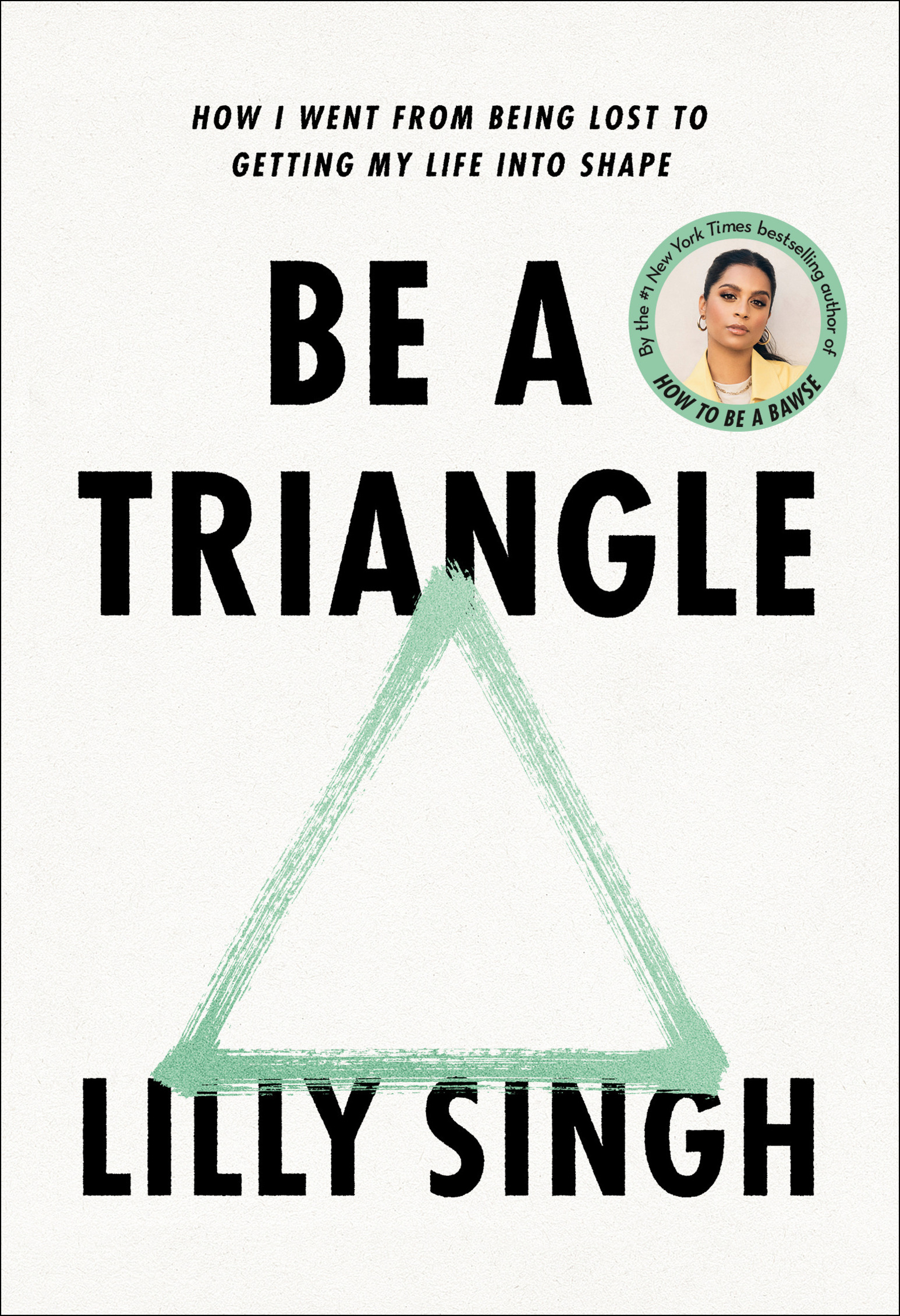 Be a Triangle is a work of nonfiction Copyright 2022 by Lilly Singh All rights - photo 1