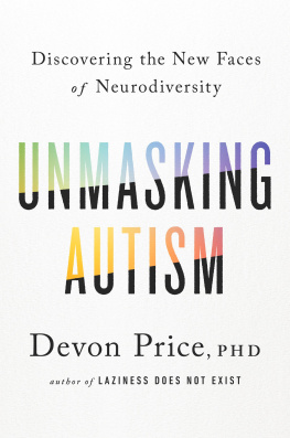 Devon Price - Unmasking Autism : Discovering the New Faces of Neurodiversity