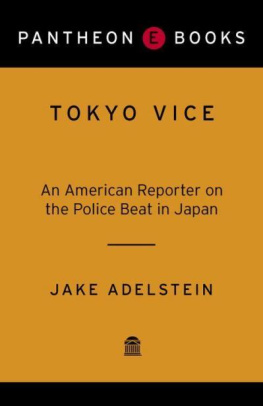 Adelstein - Tokyo Vice: An American Reporter on the Police Beat in Japan