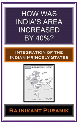 Rajnikant Puranik - How was India’s Area Increased by 40% ?: Integration of the Indian Princely States