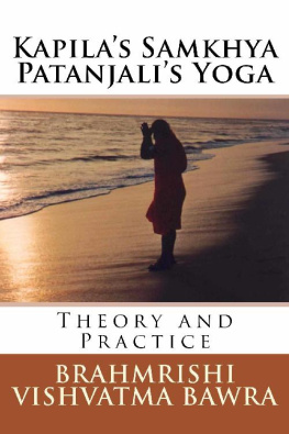 Brahmrishi Vishvatma Bawra - Kapilas Samkhya Patanjalis Yoga: Theory and Practice