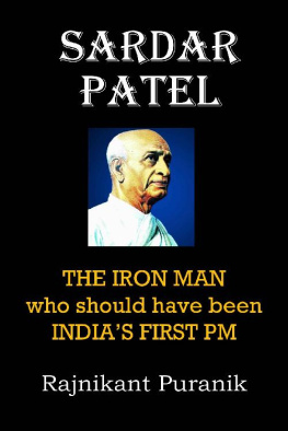 Rajnikant Puranik - Sardar Patel: The Iron Man who should have been Indias First PM