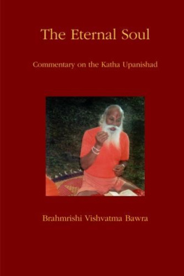 Brahmrishi Vishvatma Bawra The Eternal Soul: Commentary on the Katha Upanishad