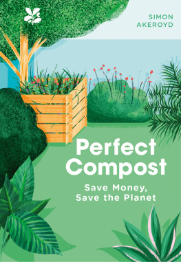 Simon Akeroyd - Perfect Compost: A Practical Guide