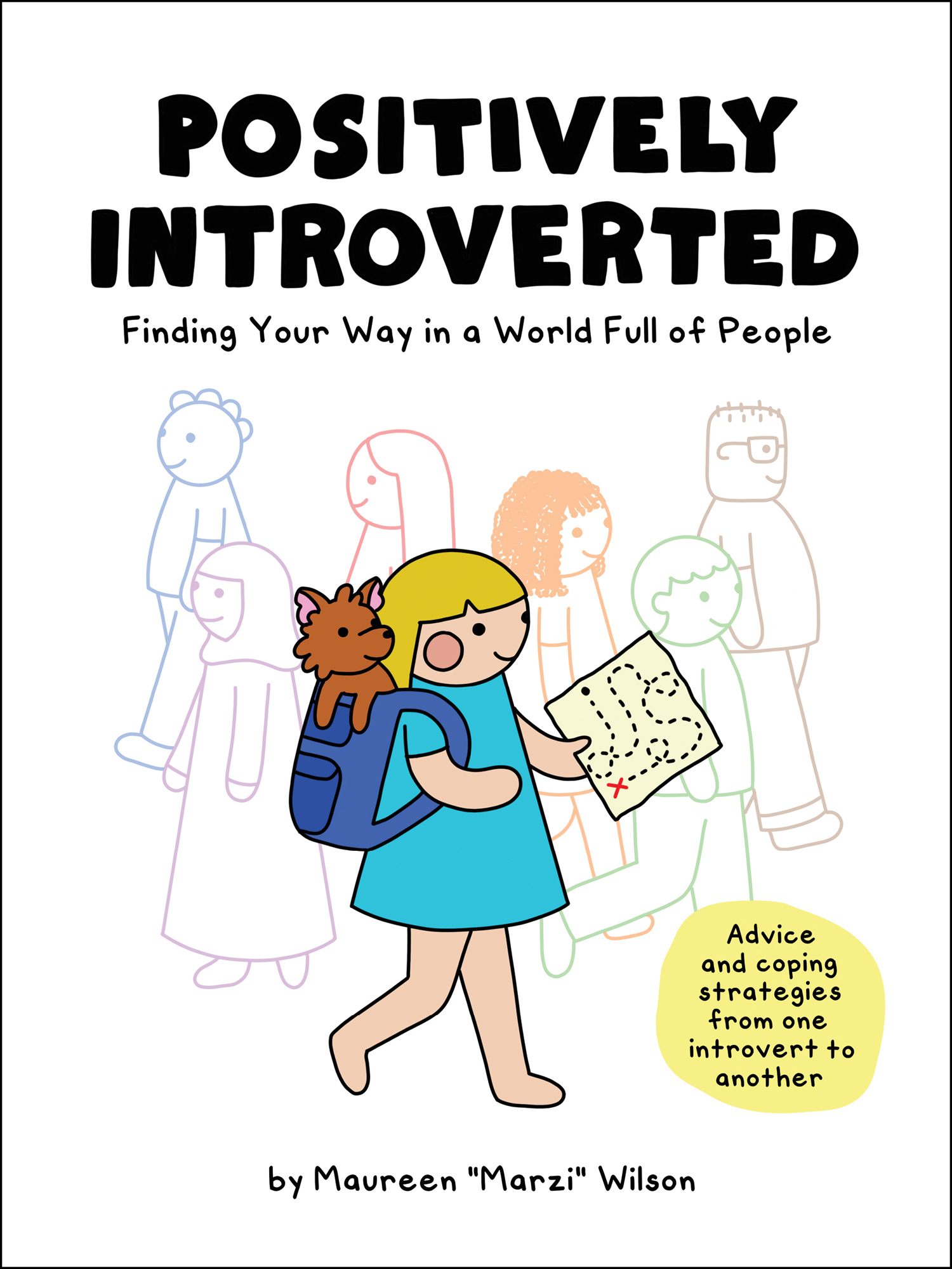 Positively Introverted Find Your Way in a World Full of People Advice and - photo 1