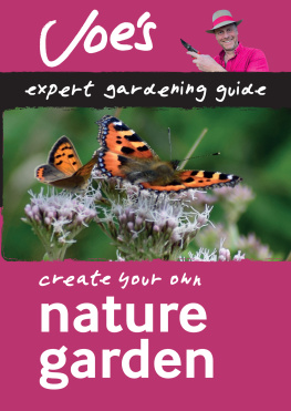 Joe Swift Nature Garden: Create your own green space with this expert gardening guide