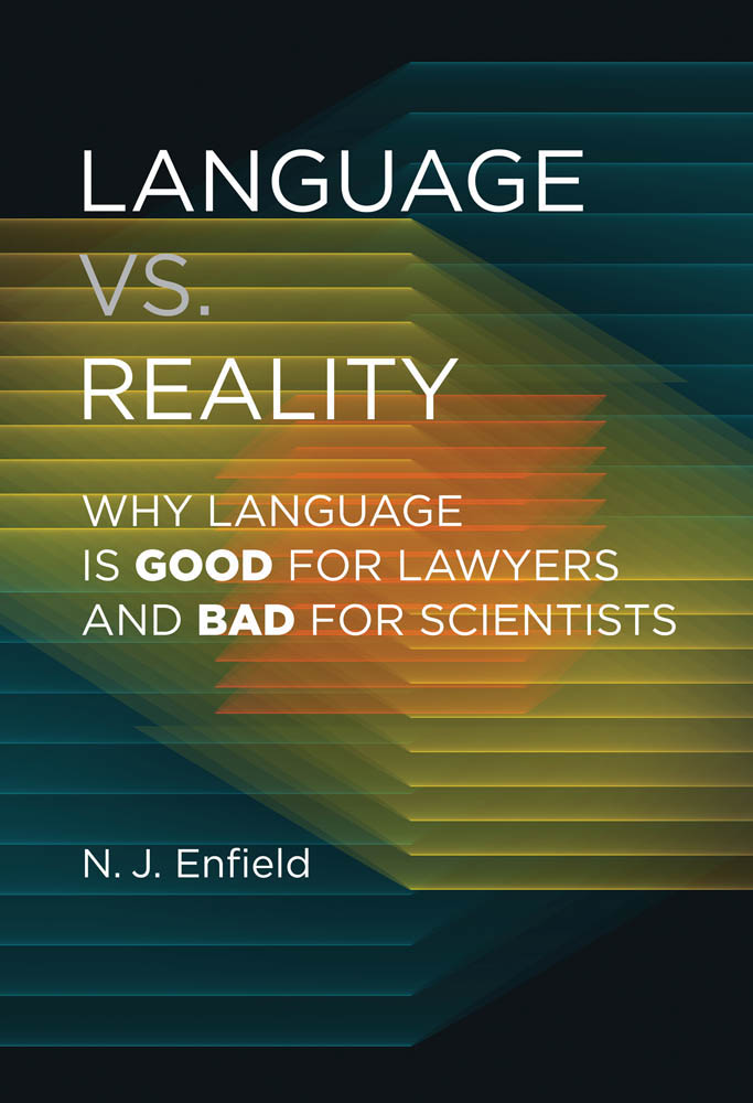 Language vs Reality Why Language Is Good for Lawyers and Bad for Scientists - photo 1