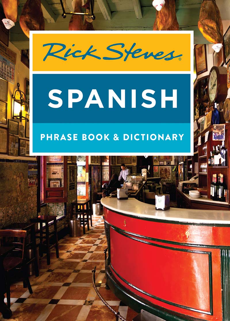 Rick Steves SPANISH PHRASE BOOK DICTIONARY Hi Im Rick Steves Im the - photo 1