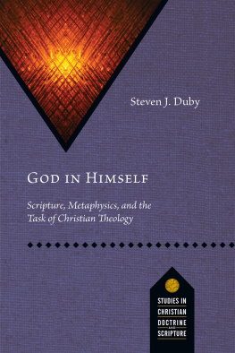 Steven J Duby - God in Himself: Scripture, Metaphysics, and the Task of Christian Theology