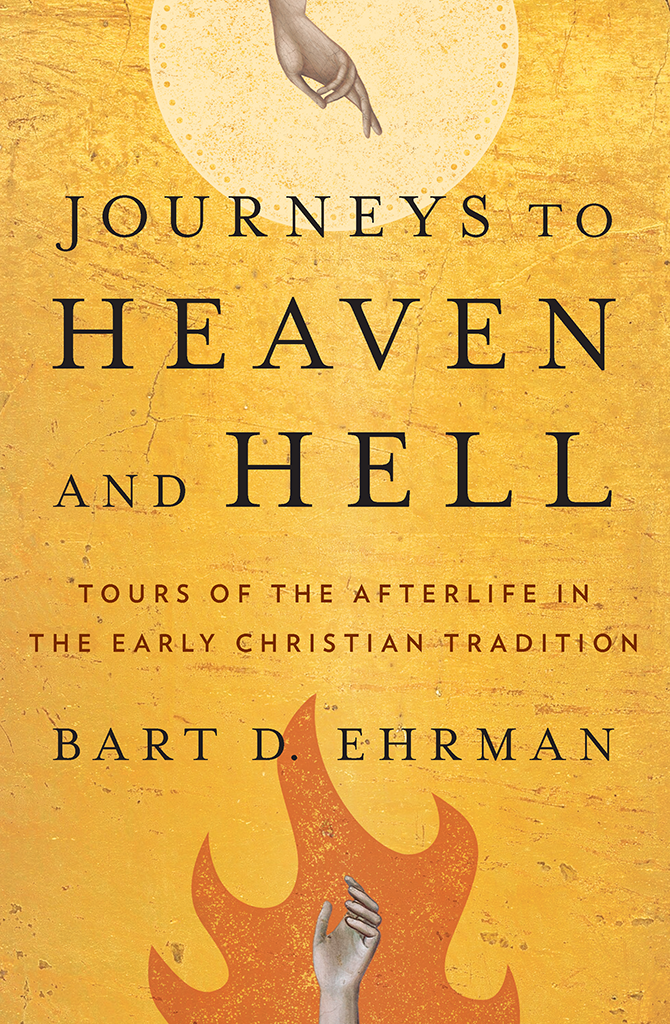 JOURNEYS TO HEAVEN AND HELL JOURNEYS TO HEAVEN AND HELL Tours of the Afterlife - photo 1