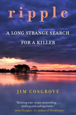 Jim Cosgrove - Ripple : A Long Strange Search for A Killer