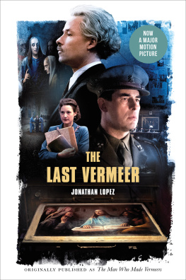 Jonathan Lopez The Last Vermeers: Unvarnishing the Legend of Master Forger Han van Meegeren