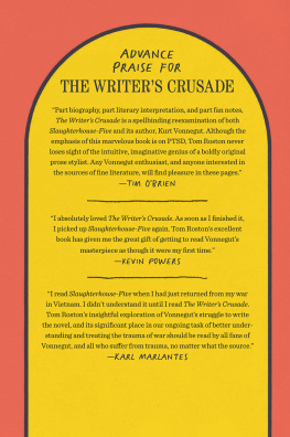 Tom Roston - The Writers Crusade: Kurt Vonnegut and the Many Lives of Slaughterhouse-Five